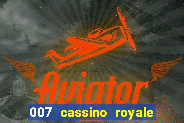 007 cassino royale filme completo dublado youtube